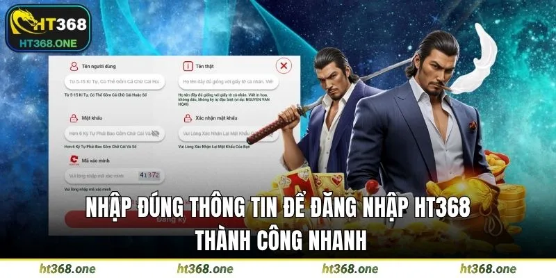 Nhập đúng thông tin để đăng nhập HT368 thành công nhanh