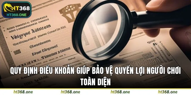 Quy định điều khoản giúp bảo vệ quyền lợi người chơi toàn diện