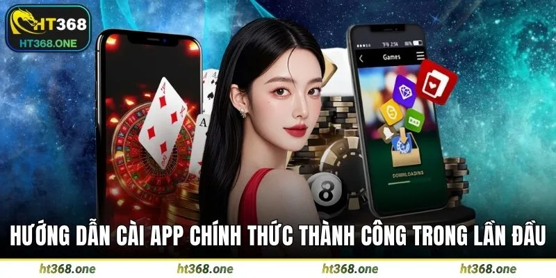 Hướng dẫn cài app chính thức thành công trong lần đầu